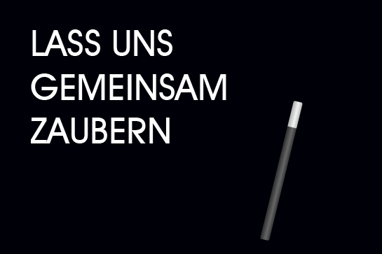 Lass uns gemeinsam zaubern